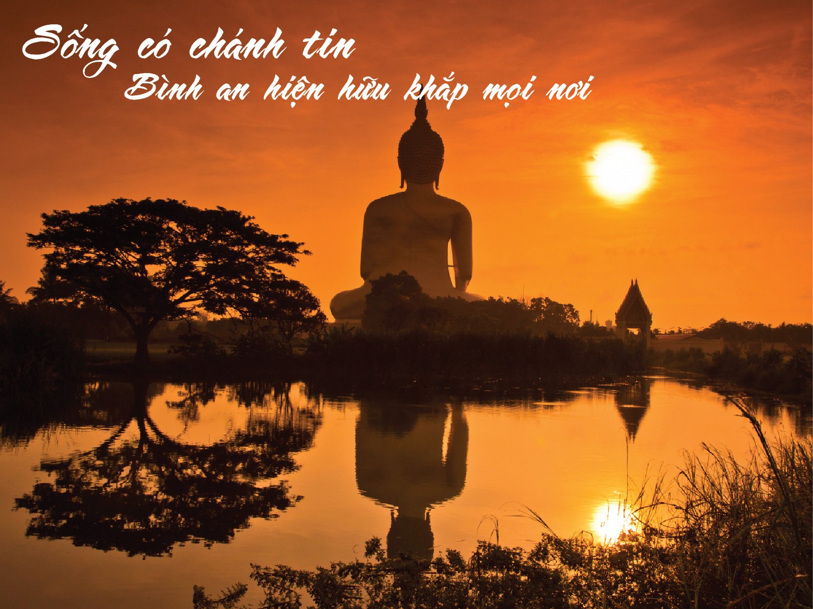 SỐNG TRÍ TUỆ, CÓ CHÁNH TÍN - BÌNH AN HIỆN HỮU KHẮP MỌI NƠI