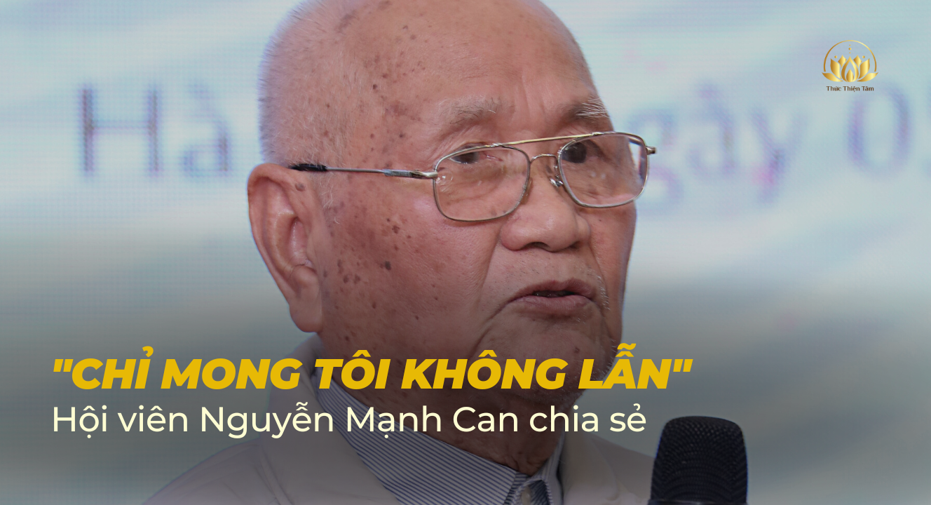 HỘI VIÊN NGUYỄN MẠNH CAN: “CHỈ MONG TÔI KHÔNG LẪN”
