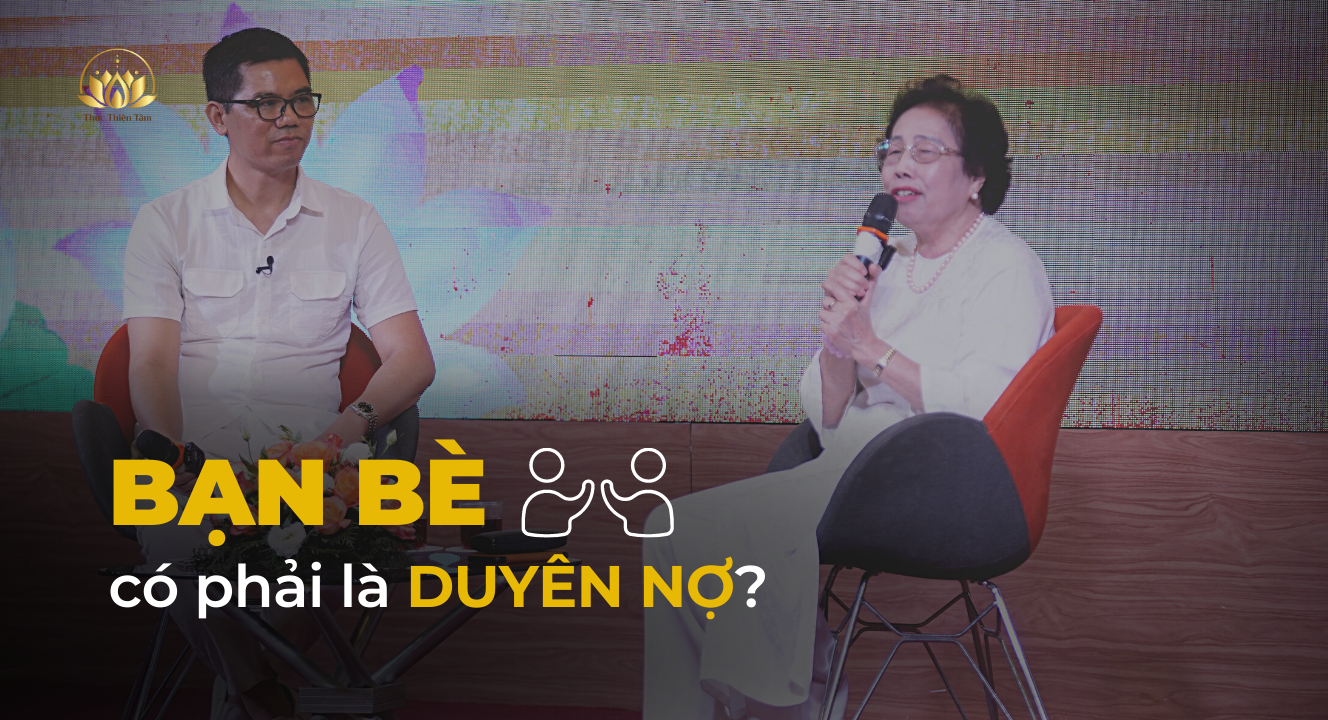 BẠN BÈ CÓ PHẢI LÀ DUYÊN NỢ?