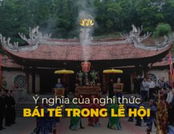 Ý NGHĨA CỦA NGHI THỨC BÁI TẾ TRONG LỄ HỘI