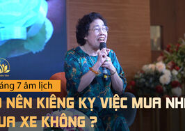 THÁNG 7 ÂM LỊCH CÓ NÊN KIÊNG KỊ VIỆC MUA NHÀ, MUA XE KHÔNG?