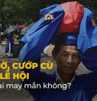 CƯỚP CỜ, CƯỚP CÙ TRONG LỄ HỘI CÓ ĐEM LẠI MAY MẮN KHÔNG?