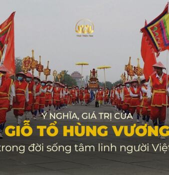 Ý NGHĨA, GIÁ TRỊ CỦA GIỖ TỔ HÙNG VƯƠNG TRONG ĐỜI SỐNG TÂM LINH NGƯỜI VIỆT