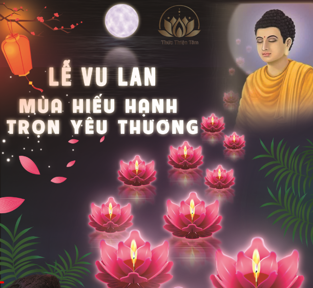 LỄ VU LAN - MÙA HIẾU HẠNH, TRỌN YÊU THƯƠNG